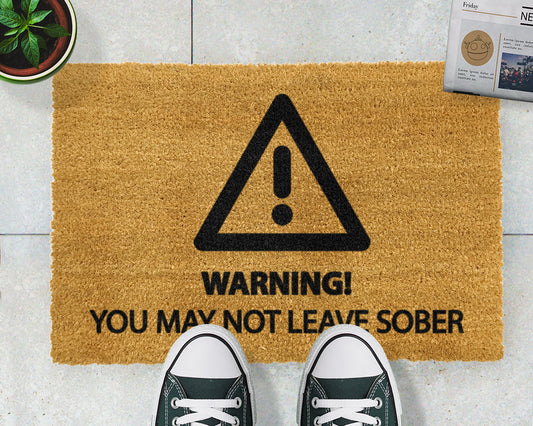 'Warning! You Many Not Leave Sober' Welcome Doormat