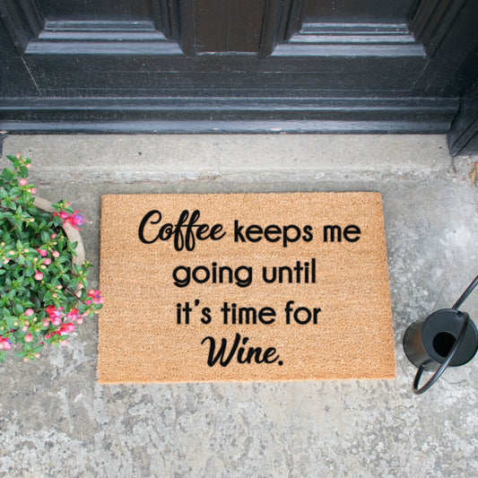 Coffee Keeps Me Going Until It's Time For Wine-Kulani Home