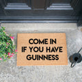 Come in if You Have Guinness Doormat-Kulani Home