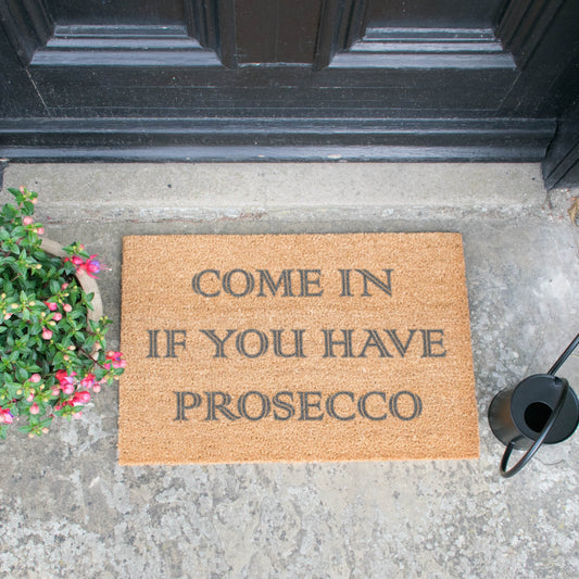 Come In If you Have Prosecco Grey Doormat-Kulani Home