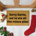 Sorry Santa, We ate all the Mince Pies Doormat-Kulani Home