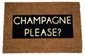 'Champagne Please?' Welcome Doormat