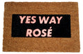 'Yes Way Rosé' Sparkle Welcome Doormat