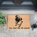 'You Had Me At Woof' Funny Pug Welcome Doormat