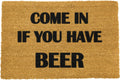 'Come In If You Have Beer' Beer Lovers' Welcome Doormat