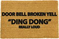 'Door Bell Broken Yell Ding Dong Really Loud' Welcome Doormat