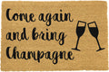'Come Again And Bring Champagne' Welcome Doormat