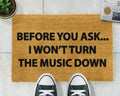 'Before You Ask... I Won't Turn Down The Music' Welcome Doormat