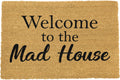 'Welcome To The Mad House' Welcome Doormat