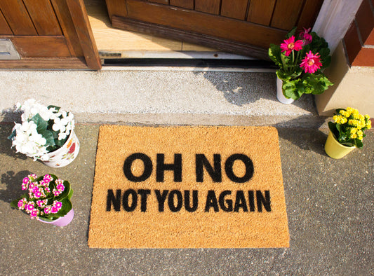 'Oh No Not You Again' Funny Welcome Doormat In Black
