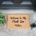 'Welcome To My Pink Gin Palace' Funny Rose Gin Welcome Doormat