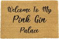 'Welcome To My Pink Gin Palace' Funny Rose Gin Welcome Doormat