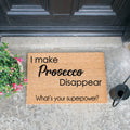 'I Make Prosecco Disappear, Whats Your Superpower?' Welcome Doormat